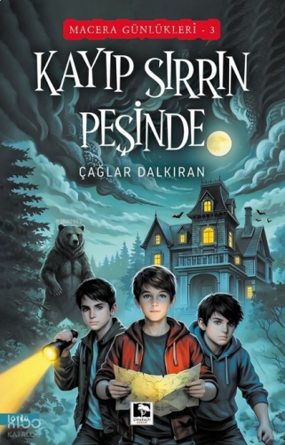 Kayıp Sırrın Peşinde;Macera Günlükleri 3 | benlikitap.com