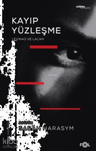 Kayıp Yüzleşme –Levinas ve Lacan