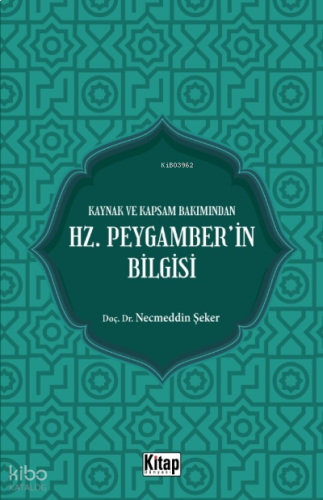 Kaynak Ve Kapsam Bakımından Hz. Peygamber'in Bilgisi | benlikitap.com