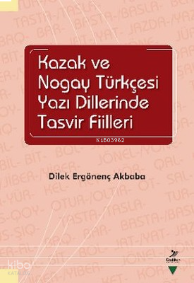 Kazak ve Nogay Tükçesi Yazı Dillerinde Tasvir Fiilleri