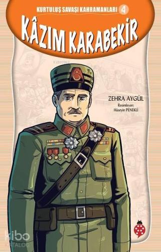 Kazım Karabekir - Kurtuluş Savaşı Kahramanları 4