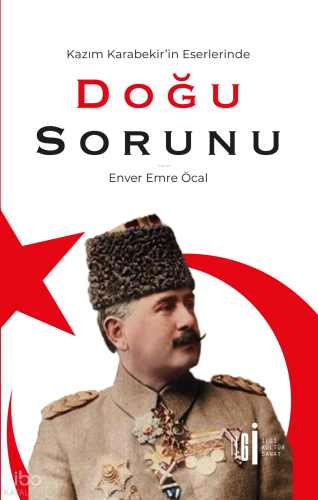 Kazım Karabekir'in Eserlerinde Doğu Sorunu | benlikitap.com