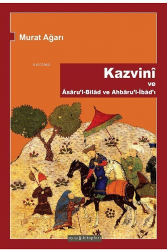 Kazvini ve Asaru'l-Bilad ve Ahbaru'l-İbad'ı | benlikitap.com