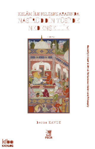 Kelâm ile Felsefe Arasında Nasîrüddin Tûsî’de Nedensellik