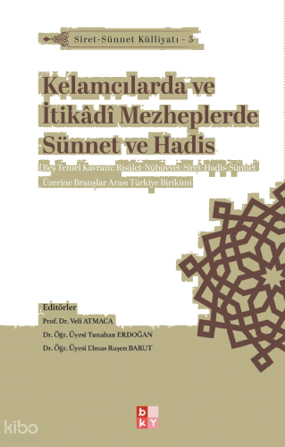 Kelamcılarda ve İtikâdî Mezheplerde Sünnet ve Hadis;Siret-Sünnet Külli