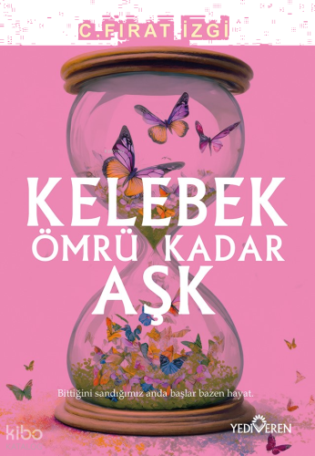 Kelebek Ömrü Kadar Aşk