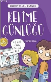 Kelime Günlüğü - Selim'in Renkli dünyası / 3 Sınıf Okuma Kitabı | benl
