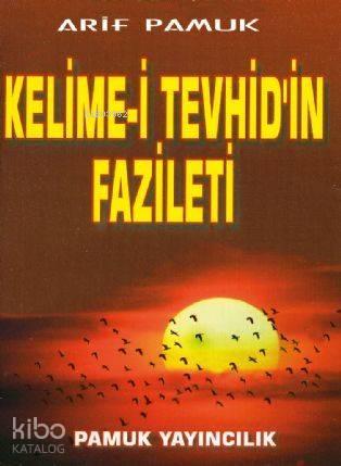 Kelime-i Tevhid'in Fazileti (Dua-064) | benlikitap.com