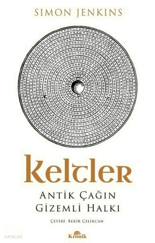 Keltler - Antik Çağın Gizemli Halkı