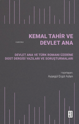 Kemal Tahir ve Devlet Ana | benlikitap.com