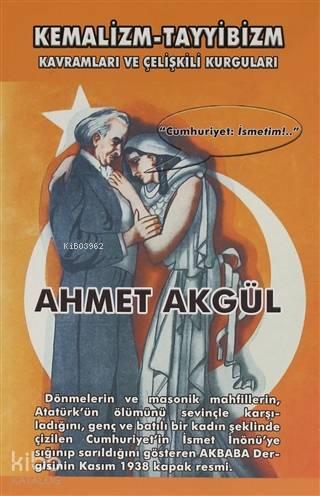 Kemalizm-Tayyibizm; Kavramları ve Çelişkili Kurguları