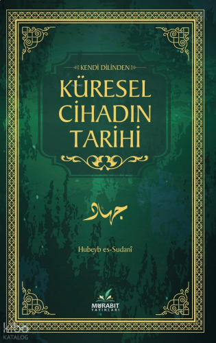 Kendi Dilinden Küresel Cihadın Tarihi (Ciltli)