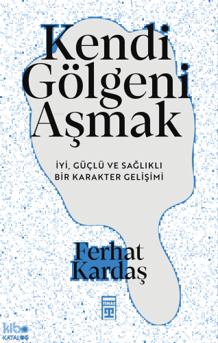 Kendi Gölgeni Aşmak