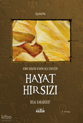 Kendi Hayatını Kendin İnşa Etmelisin;Hayat Hırsızı