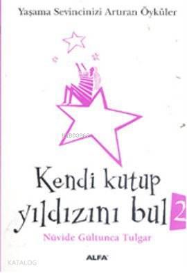 Kendi Kutup Yıldızını Bul 2 (Cep Boy); Yaşama Sevincinizi Arttıran Öyküler