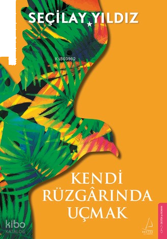 Kendi Rüzgârında Uçmak