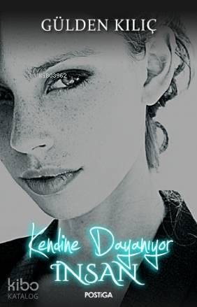 Kendine Dayanıyor İnsan | benlikitap.com