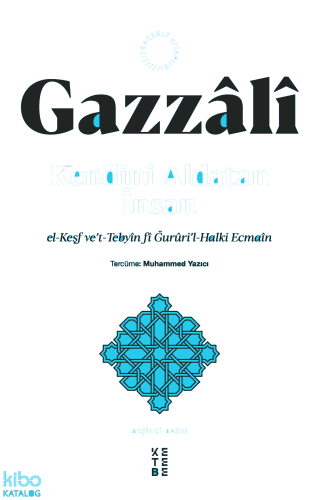 Kendini Aldatan İnsan;el-Keşf ve’t-Tebyîn fî Ğurûri’l-Halki Ecmaîn | b