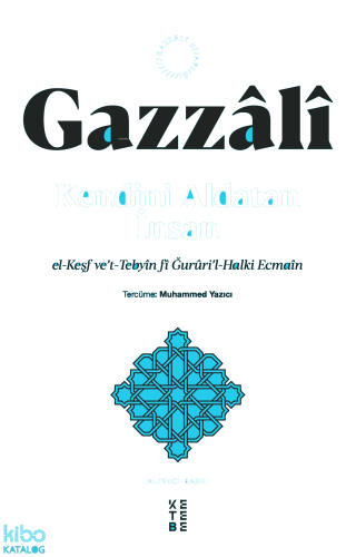 Kendini Aldatan İnsan;el-Keşf ve’t-Tebyîn fî Ğurûri’l-Halki Ecmaîn | b