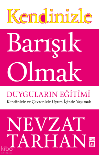 Kendinizle Barışık Olmak; Duyguların Eğitimi