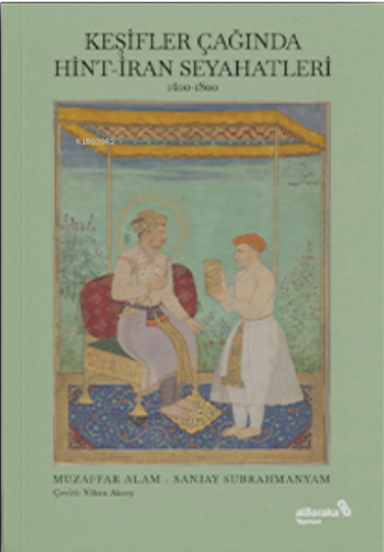 Keşifler Çağında Hint-İran Seyahatleri, 1400-1800 | benlikitap.com