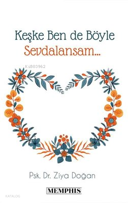 Keşke Ben De Böyle Sevdalansam | benlikitap.com