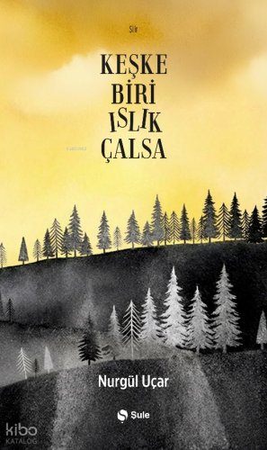 Keşke Biri Islık Çalsa | benlikitap.com
