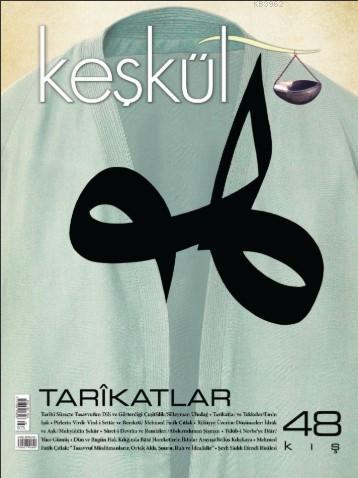 Keşkül Dergisi 48 Sayı / Tarikatlar