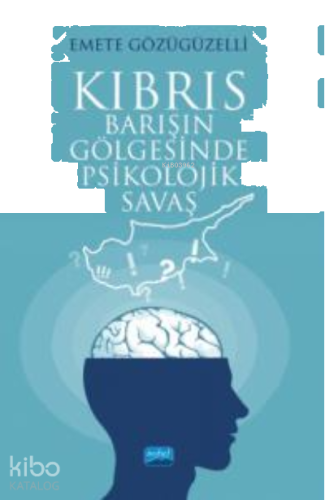 Kıbrıs ;Barışın Gölgesinde Psikolojik Savaş