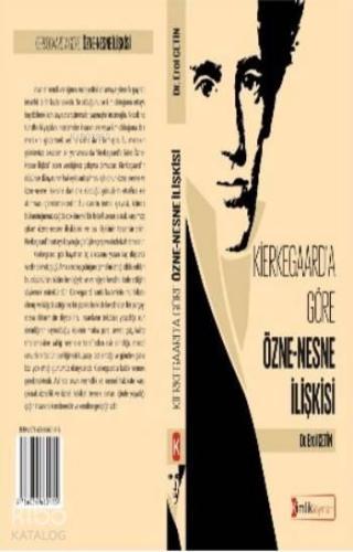 Kierkegaard'a Göre Özne-Nesne İlişkisi | benlikitap.com