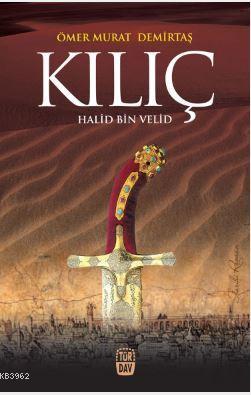 Kılıç - Halid Bin Velid | benlikitap.com