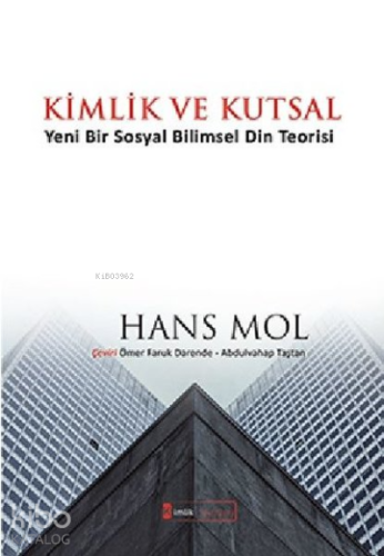Kimlik ve Kutsal;Yeni Bir Sosyal Bilimsel Din Teorisi
