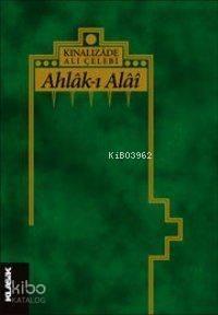 Kınalızâde Ali Çelebi| Ahlâk-ı Alâi | benlikitap.com