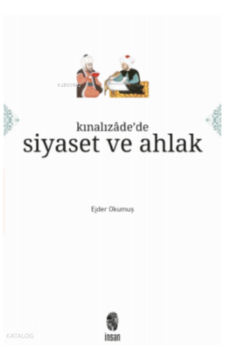 Kınalızâde'de Siyaset ve Ahlak | benlikitap.com