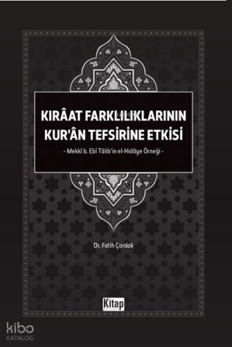 Kıraat Farklılıklarının Kur'an Tefsirine Etkisi - Mekki b. Ebi Talib'in El Hidaye Örneği