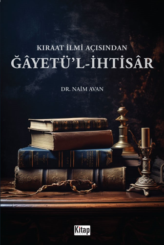 Kıraat İlmi Açısından Ğayetü'l İhtisâr