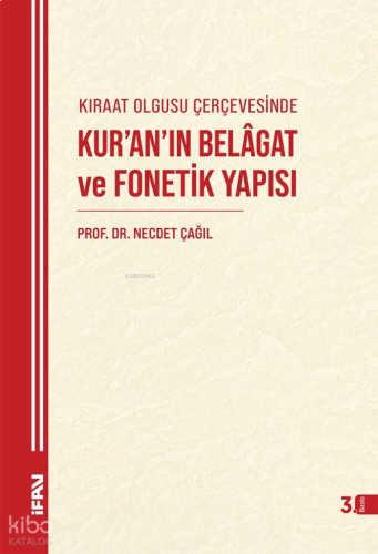 Kıraat Olgusu Çerçevesinde Kur'an'ın Belagat ve Fonetik Yapısı