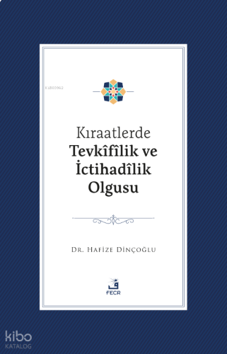 Kıraatlerde Tevkîfîlik Ve İctihadîlik Olgusu
