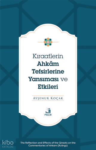 Kıraatlerin Ahkâm Tefsirlerine Yansıması ve Etkileri | benlikitap.com