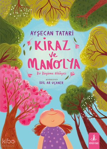 Kiraz ve Manolya (Ciltli);Bir Büyüme Hikâyesi