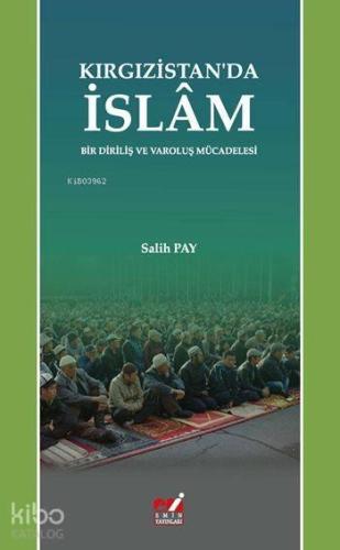 Kırgızistan'da İslam; Bir Diriliş ve Varoluş Mücadelesi