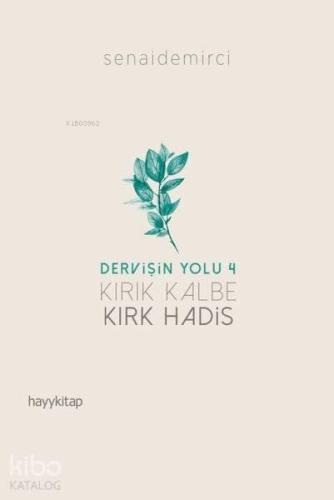 Kırık Kalbe Kırk Hadis - Dervişin Yolu 4