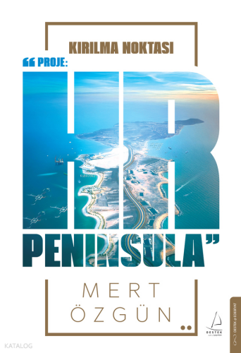 Kırılma Noktası;Proje HR Peninsula