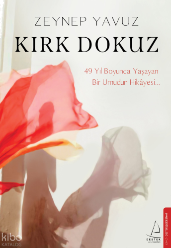 Kırk Dokuz;49 Yıl Boyunca Yaşayan Bir Umudun Hikayesi