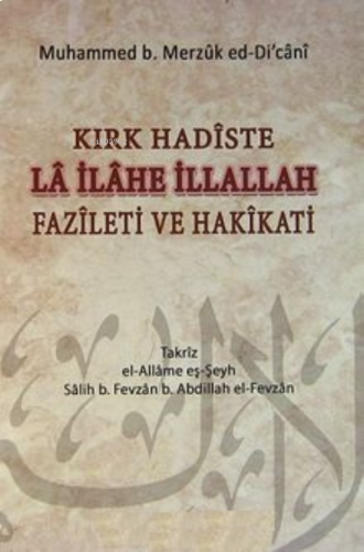 Kırk Hadiste La İlahe İllallah Fazileti ve Hakikati | benlikitap.com