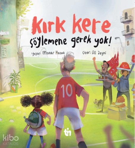 Kırk Kere Söylemene Gerek Yok!