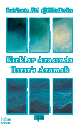 Kırklar Arasında Hızır’ı Aramak