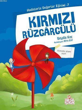 Kırmızı Rüzgargülü; Hadislerle Değerler Eğitimi - 7