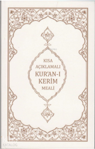 Kısa Açıklamalı Kur'an-ı Kerim Meali