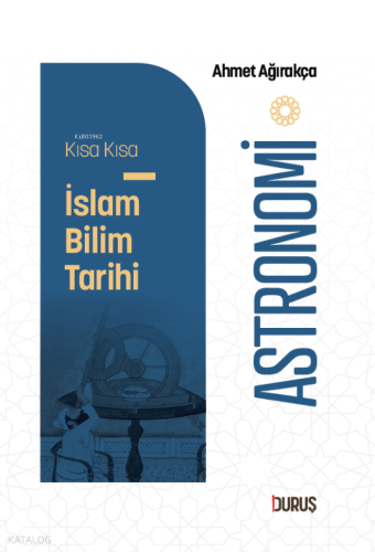 Kısa Kısa İslâm Bilim Tarihi - Astronomi | benlikitap.com